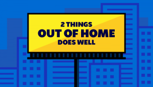 2-Things-Out-Of-Home-Does-Well